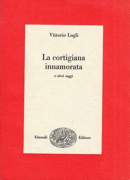 La cortigiana innamorata e altri saggi