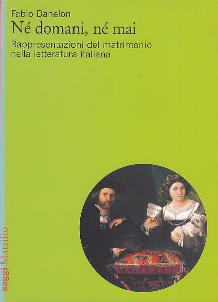 N domani, n mai. Rappresentazioni del matrimonio nella letteratura italiana