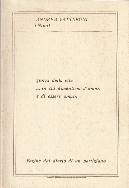 Giorni della vita in cui dimenticai d'amare e di essere …