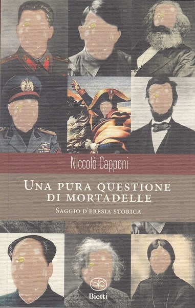 Una pura questione di mortadelle. Saggio d'eresia storica