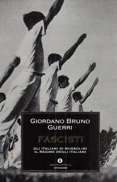 Fascisti. Gli Italiani di Mussolini Il regime degli Italiani