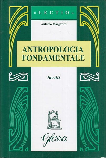 Antropologia fondamentale. Scritti