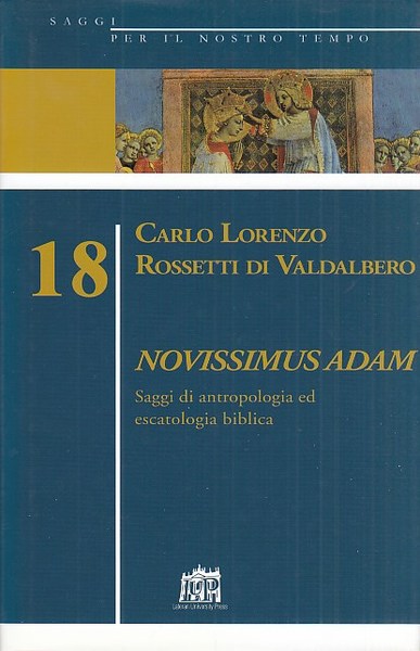 Novissimus Adam. Saggi di antropologia ed escatologia biblica