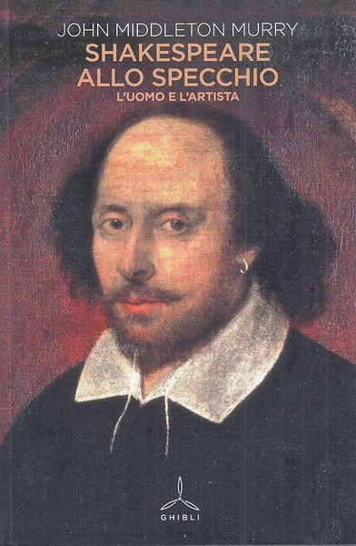 Shakespeare allo specchio. L'uomo e l'artista
