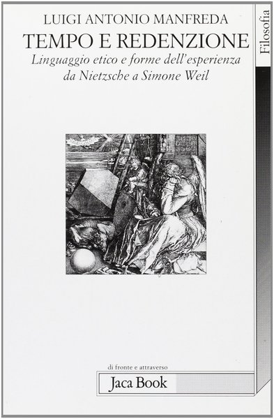 Tempo e redenzione. Linguaggio etico e forme dell'esperienza da Nietzsche …