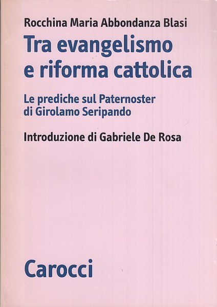 Tra evangelismo e riforma cattolica. Le prediche sul Paternoster di …