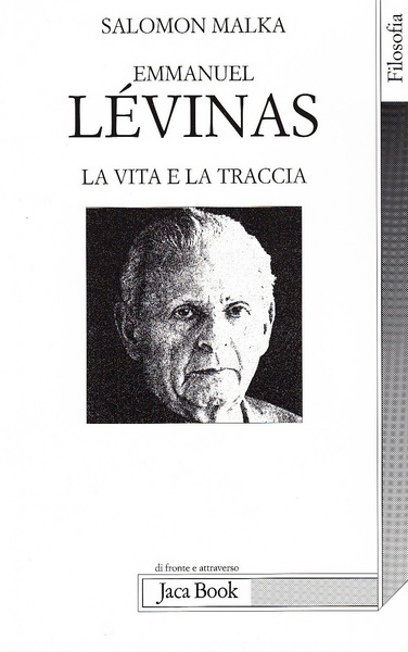 Emmanuel Lévinas. La vita e la traccia