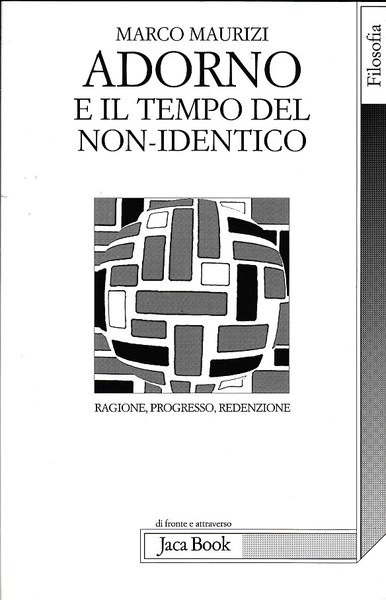 Adorno e il tempo del non-identico. Ragione progresso redenzione
