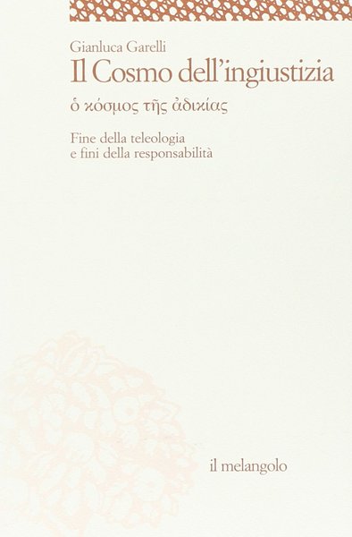 Il cosmo dell'ingiustizia. O cosmos tes adiachias. Fine della teologia …