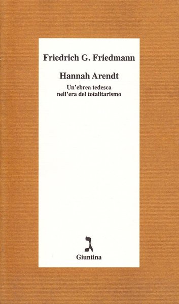 Hannah Arendt Un'ebrea tedesca nell'era del totalitarismo