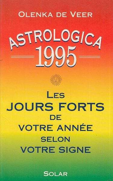 Astrologica 1995: Les jours forts de votre année selon votre …