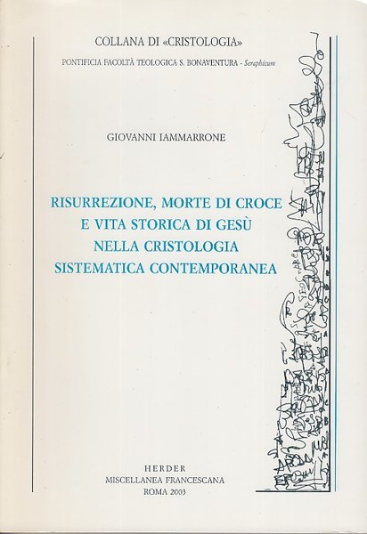 Risurrezione, morte di croce e vita storica di Gesù nella …