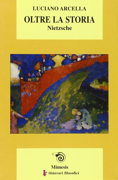 Oltre la storia. Nietzsche
