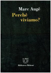 Perché viviamo ?