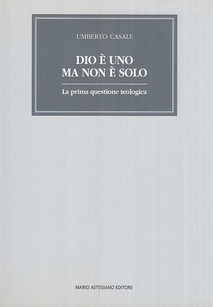 Dio è uno ma non è solo. La prima questione …
