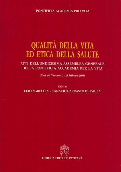 Qualit della vita ed etica della salute. Atti dell'undicesima Assemblea …