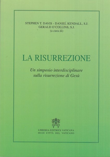 La risurrezione. Un simposio interdisciplinare sulla risurrezione di Gesù