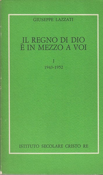 Il regno di Dio in mezzo a voi. I 1943-1952