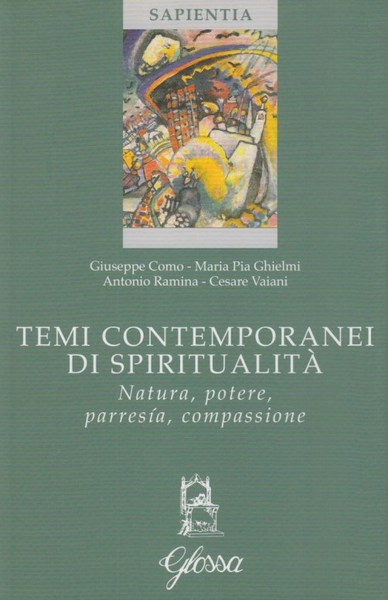 Temi contemporanei di spiritualit. Natura, potere, parresa, compassione