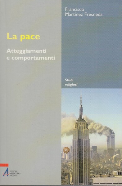 La pace. Atteggiamenti e comportamenti