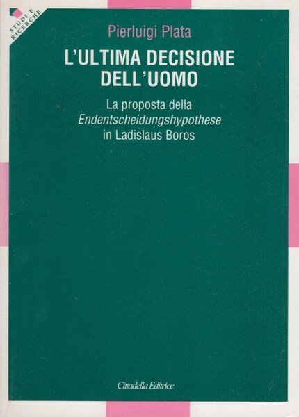 L'ultima decisione dell'uomo. La proposta della Endentscheidungshypothese in Ladislaus Boros