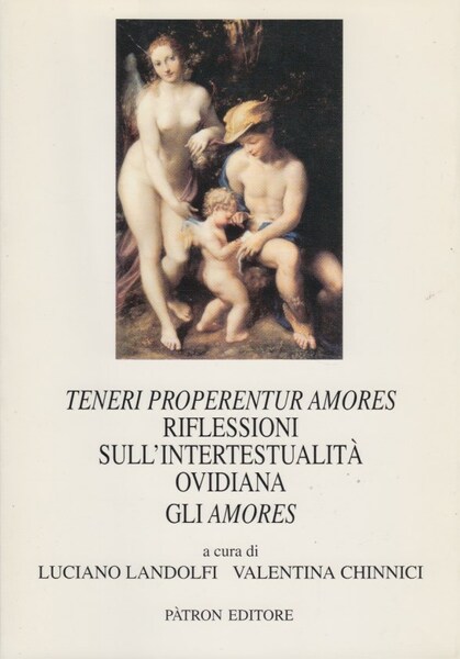 Teneri properentur amores. Riflessioni sull'intertestualit ovidiana. Gli Amores