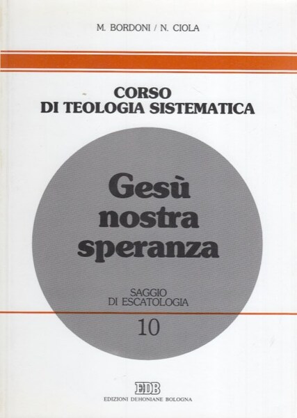 Ges nostra speranza. Saggio di escatologia