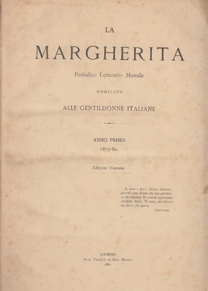 La Margherita Periodico Letterario Mensile dedica alle gentildonne italiane. Anno …