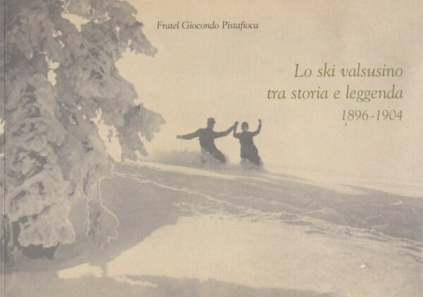 Lo ski valsusino tra storia e leggenda 1896-1904