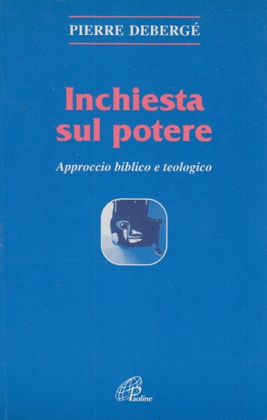 Inchiesta sul potere. Approccio biblico e teologico