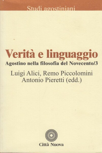 Verit e linguaggio. Agostino nella filosofia del Novecento (Vol. 3)