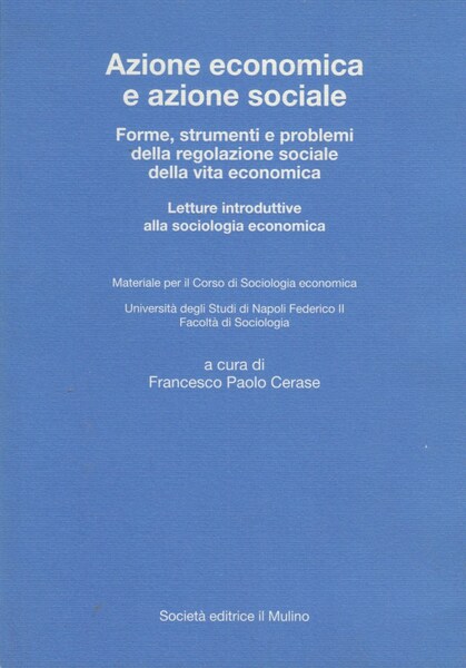 Azione economica e azione sociale. Forme, strumenti e problemi della …