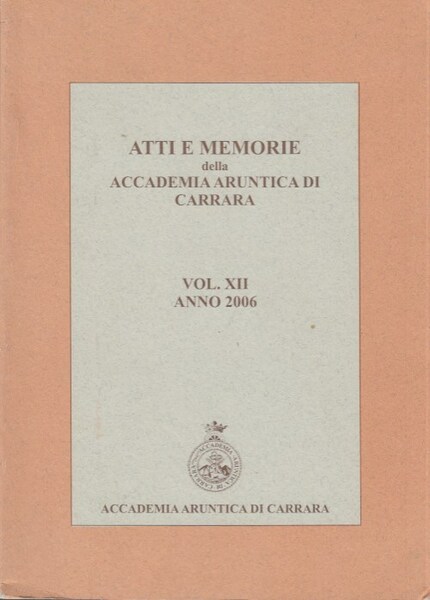 Atti e memorie della Accademia Aruntica di Carrara. Vol. XII …