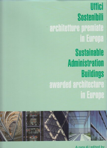 Uffici Sostenibili Architetture premiate in Europa. Sustainable Administration Buildings Awarded …