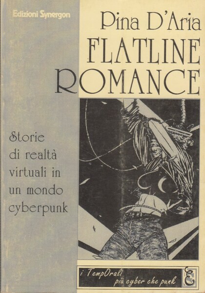 Flatline Romance.Storie di realt virtuali in un mondo di Cyberpunk