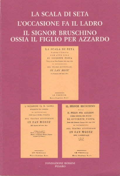 La scala di seta-L'occasione fa il ladro-Il signor Bruschino ossia …