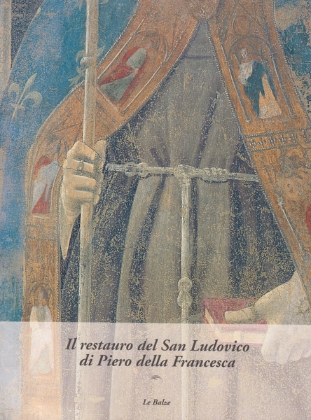 Il restauro del San Ludovico di Piero della Francesca