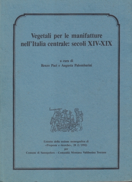 Vegetali per le manifatture nell'Italia centrale: secoli XIV-XIX