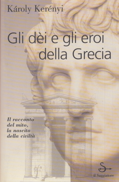 Gli dei e gli eroi della Grecia. Il racconto del …