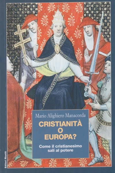 Cristianit o Europa? Come il cristianesimo sal al potere