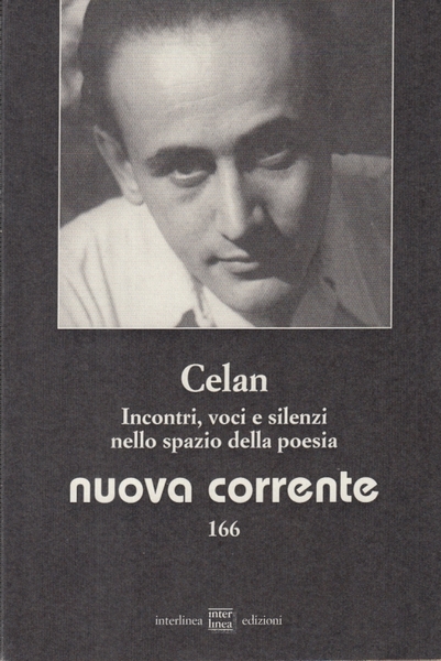 Nuova Corrente 166. Celan, incontri, voci e silenzi nello spazio …