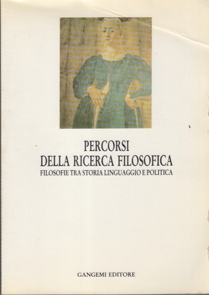 Percorsi della ricerca filosofica. Filosofie tra storia linguaggio e politica