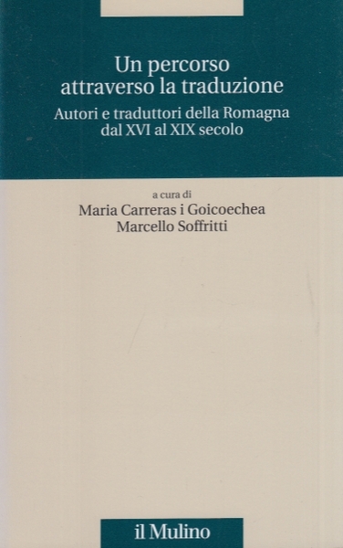 Un percorso attraverso la traduzione. Autori e traduttori della Romagna …