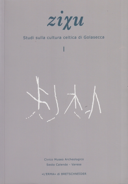 ZIXU 1. Studi sulla cultura di Golasecca.: Collana Monografica Di …