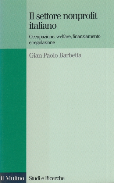 Il settore nonprofit italiano. Occupazione, welfare, finanziamento e regolazione