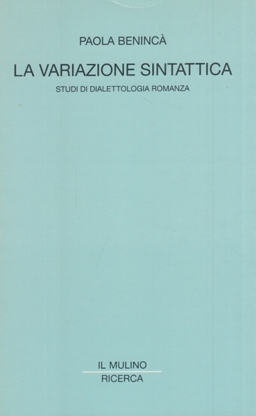 La variazione sintattica. Studi di dialettologia romanza