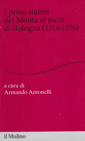 I primi statuti del Monte di piet di Bologna (1514-1576)