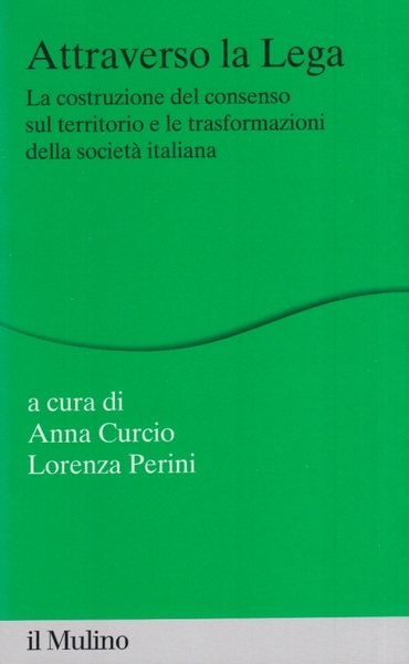 Attraverso la Lega. La costruzione del consenso sul territorio e …