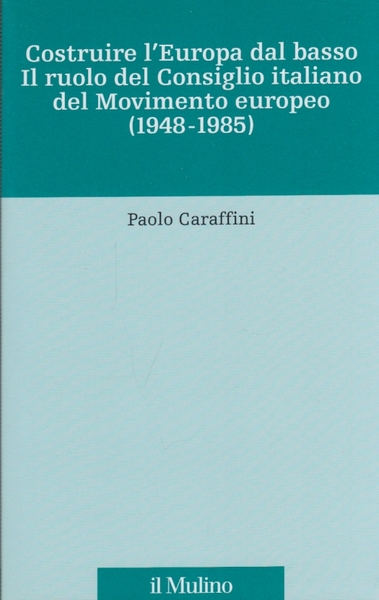 Costruire l'Europa dal basso. Il ruolo del Consiglio italiano del …