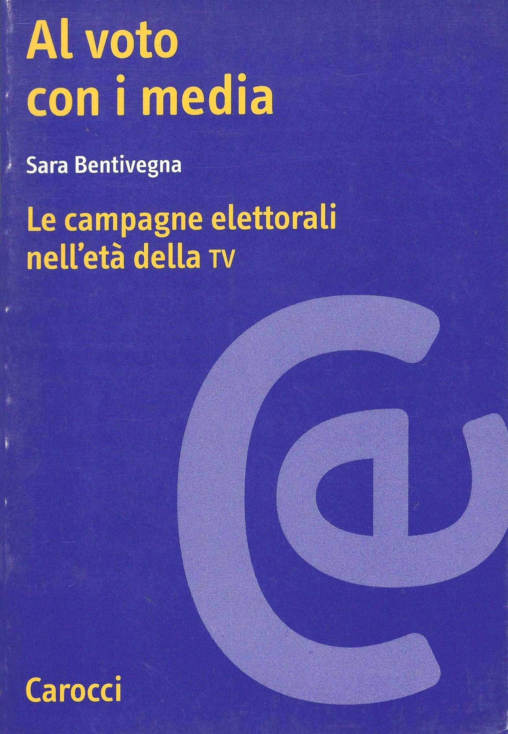 Al voto con i media. Le campagne elettorali nell'età della …